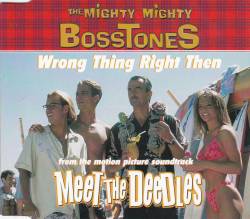 The Mighty Mighty Bosstones : Wrong Thing Right Then